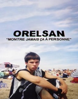 ORELSAN : Montre jamais ça à personne Saison 1